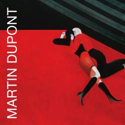 Martin Dupont : Lost And Late-Recordings from 1981-1985